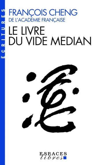 LE LIVRE DU VIDE MEDIAN - CHENG FRANCOIS - ALBIN MICHEL