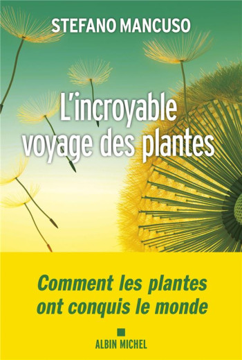 L'INCROYABLE VOYAGE DES PLANTES - MANCUSO STEFANO - ALBIN MICHEL