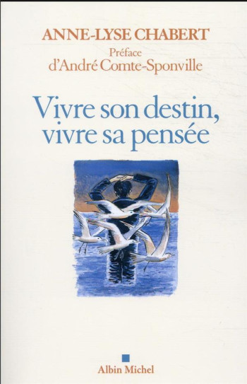 VIVRE SON DESTIN, VIVRE SA PENSEE - CHABERT - ALBIN MICHEL