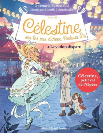 CELESTINE, SUR LES PAS D'ANNA PAVLOVA TOME 4 : LE VIOLON DISPARU - BARUSSAUD - ALBIN MICHEL