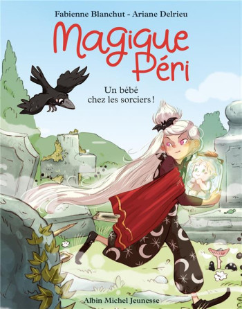 MAGIQUE PERI TOME 4 : UN BEBE CHEZ LES SORCIERS ! - BLANCHUT/DELRIEU - NC