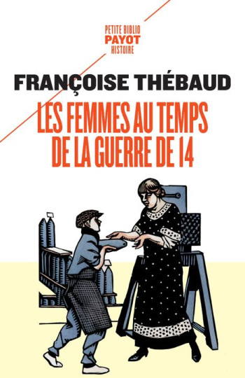 LES FEMMES AU TEMPS DE LA GUERRE DE 14 - THEBAUD FRANCOISE - Payot