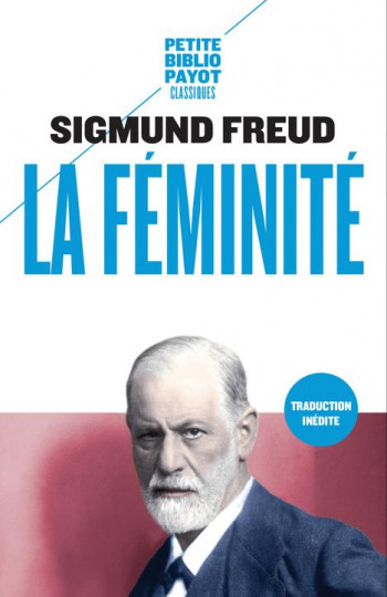 LA FEMINITE - FREUD/MOLINIER - Payot
