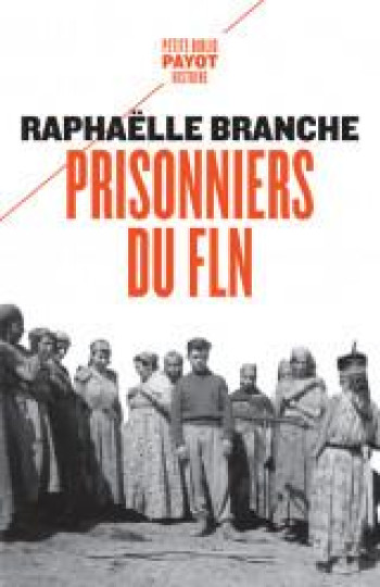 PRISONNIERS DU FLN - BRANCHE RAPHAELLE - PAYOT POCHE