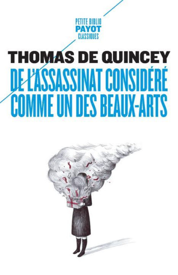 DE L'ASSASSINAT CONSIDERE COMME UN DES BEAUX-ARTS - QUINCEY (DE)/QUIRINY - PAYOT POCHE