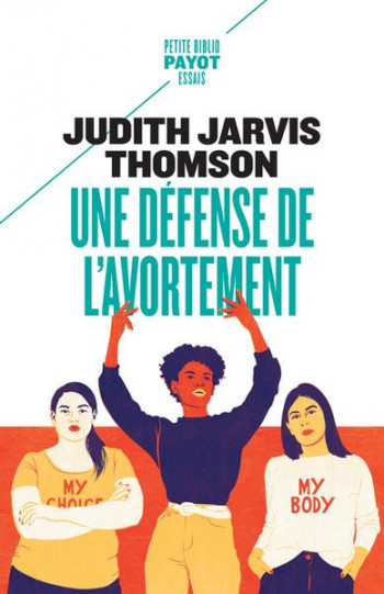 UNE DEFENSE DE L'AVORTEMENT - JARVIS THOMSON J. - PAYOT POCHE
