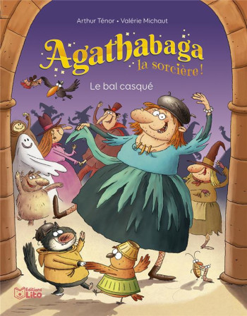 AGATHABAGA LA SORCIERE : LE BAL CASQUE - XXX - LITO