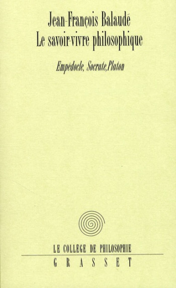 LE SAVOIR-VIVRE PHILOSOPHIQUE - BALAUDE J-F. - GRASSET