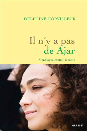 IL N'Y A PAS DE AJAR : MONOLOGUE CONTRE L'IDENTITE - HORVILLEUR DELPHINE - GRASSET