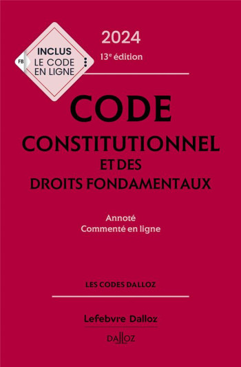 CODE CONSTITUTIONNEL ET DES DROITS FONDAMENTAUX : ANNOTE ET COMMENTE EN LIGNE (EDITION 2024) - LASCOMBE/BAUDU - DALLOZ