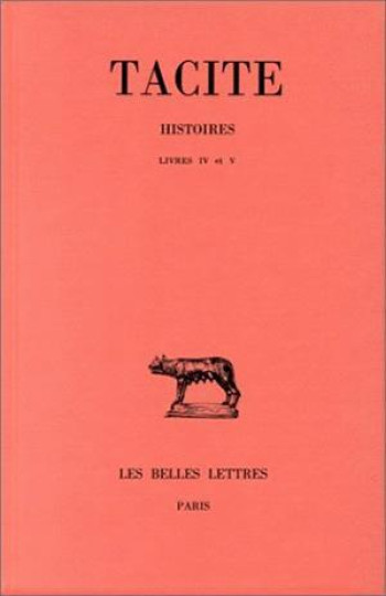 HISTOIRES T.3  -  LIVRES IV ET V - TACITE/HELLEGOUARC'H - BELLES LETTRES