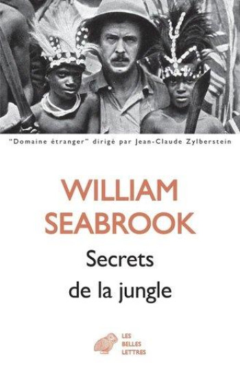 SECRETS DE LA JUNGLE - SEABROOK WILLIAM B. - BELLES LETTRES