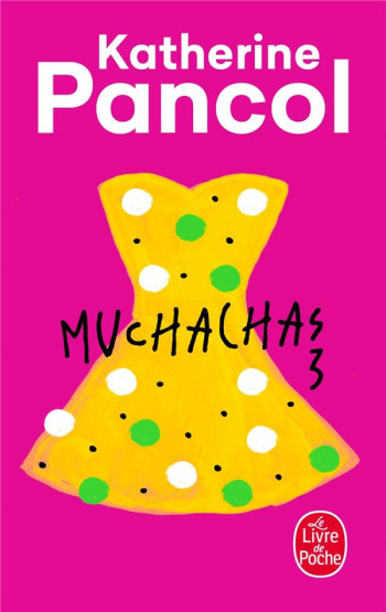 MUCHACHAS T.3 - PANCOL KATHERINE - Le Livre de poche