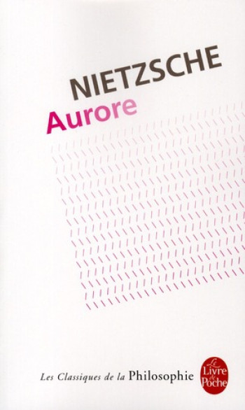 L'AURORE - NIETZSCHE FRIEDRICH - LGF/Livre de Poche