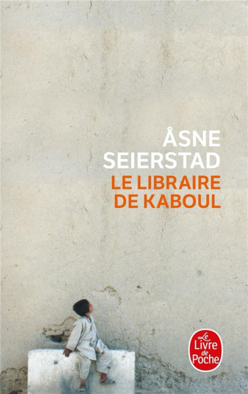 LE LIBRAIRE DE KABOUL - SEIERSTAD ASNE - LGF/Livre de Poche