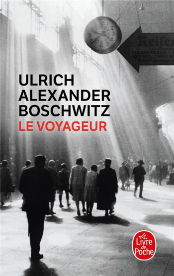 LE VOYAGEUR - BOSCHWITZ U A. - LGF/Livre de Poche