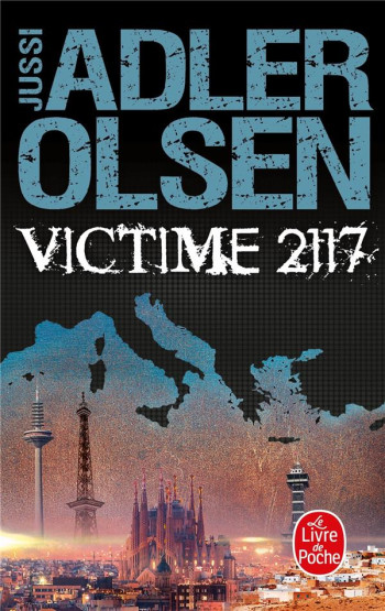 LES ENQUETES DU DEPARTEMENT V TOME 8 : VICTIME 2117 - ADLER-OLSEN JUSSI - LGF/Livre de Poche