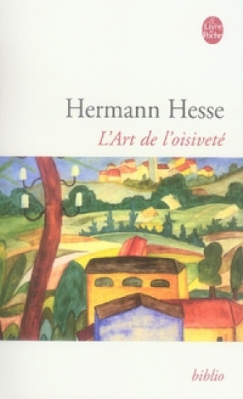 L'ART DE L'OISIVETE - HESSE HERMANN - LGF/Livre de Poche