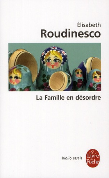 LA FAMILLE EN DESORDRE - ROUDINESCO ELISABETH - LGF/Livre de Poche
