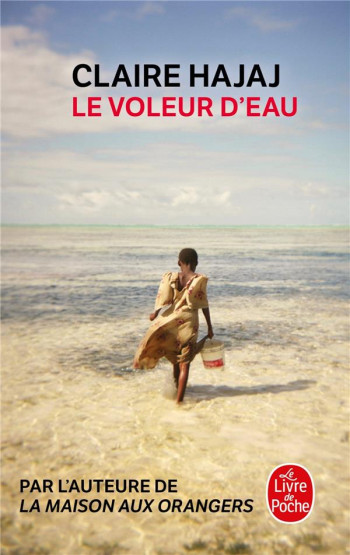 LE VOLEUR D'EAU - HAJAJ CLAIRE - LGF/Livre de Poche