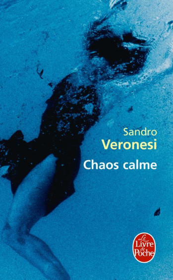 CHAOS CALME - VERONESI SANDRO - LGF/Livre de Poche