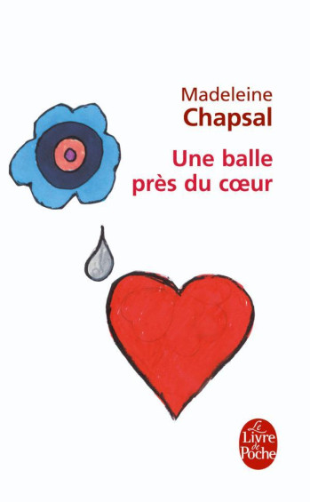 UNE BALLE PRES DU COEUR - CHAPSAL MADELEINE - LGF