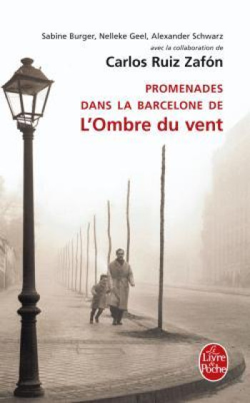 PROMENADES DANS LA BARCELONE DE L'OMBRE DU VENT - BURGER/GEEL/SCHWARZ - LGF