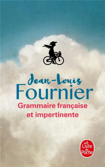 GRAMMAIRE FRANCAISE ET IMPERTINENTE - FOURNIER JEAN-LOUIS - LGF/Livre de Poche