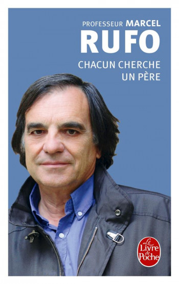 CHACUN CHERCHE UN PERE - RUFO MARCEL - LGF/Livre de Poche