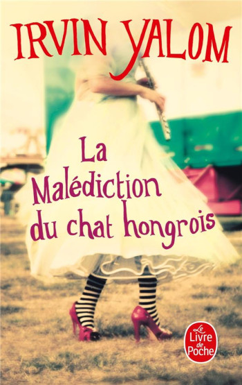 LA MALEDICTION DU CHAT HONGROIS - YALOM IRVIN - LGF/Livre de Poche