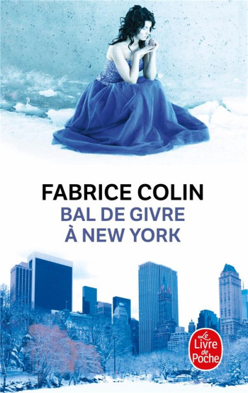 BAL DE GIVRE A NEW YORK - COLIN FABRICE - LGF/Livre de Poche