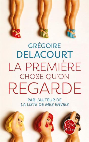 LA PREMIERE CHOSE QU'ON REGARDE - DELACOURT GREGOIRE - Le Livre de poche