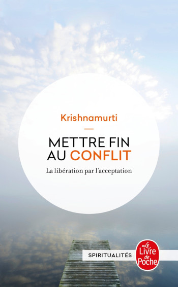 METTRE FIN AU CONFLIT - KRISHNAMURTI JIDDU - LGF