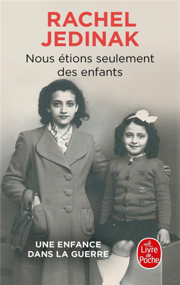 NOUS ETIONS SEULEMENT DES ENFANTS - JEDINAK RACHEL - LGF/Livre de Poche