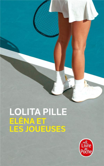 ELENA ET LES JOUEUSES - PILLE LOLITA - LGF/Livre de Poche