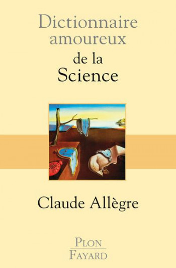 DICTIONNAIRE AMOUREUX  -  DE LA SCIENCE - ALLEGRE/BOULDOUYRE - PLON