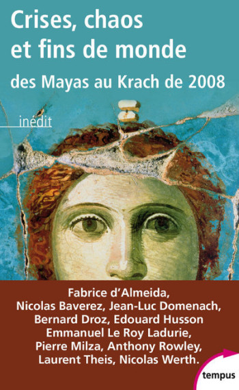 CRISES, CHAOS ET FINS DU MONDE DES MAYAS AU KRACH DE 2008 - COLLECTIF - TEMPUS PERRIN