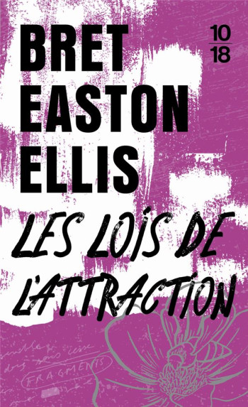 LES LOIS DE L'ATTRACTION - ELLIS BRET EASTON - 10 X 18