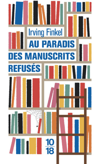 AU PARADIS DES MANUSCRITS REFUSES - FINKEL IRVING L. - 10 X 18