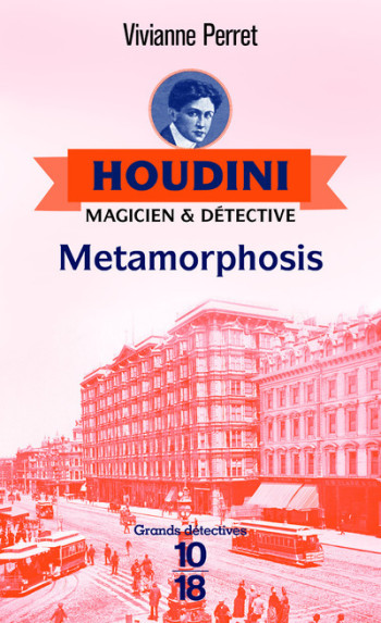 HOUDINI, MAGICIEN & DETECTVIE - TOME 1 METAMORPHOSIS - VOL01 - PERRET VIVIANNE - 10 X 18