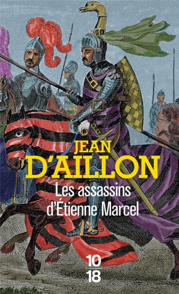 RECITS DU TEMPS DE CHARLES V TOME 2 : LES ASSASSINS D'ÉTIENNE MARCEL - AILLON - 10 X 18