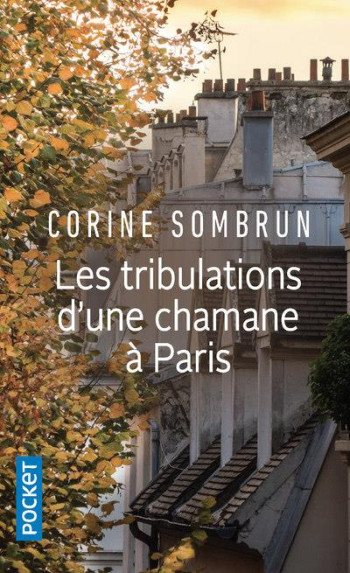 LES TRIBULATIONS D'UNE CHAMANE A PARIS - SOMBRUN CORINE - POCKET