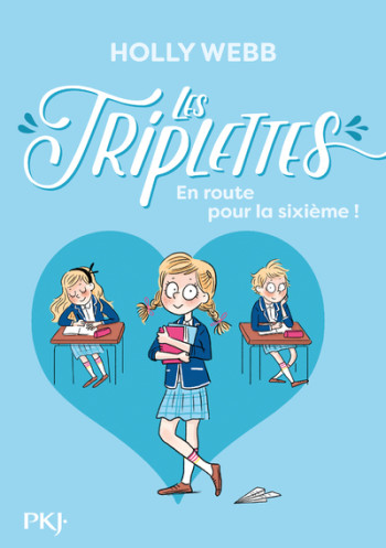 LES TRIPLETTES - TOME1 EN ROUTE POUR LA SIXIEME ! - VOL01 - WEBB HOLLY - POCKET JEUNESSE