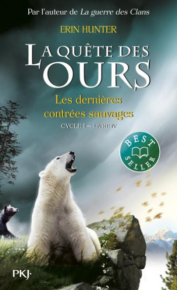 LA QUETE DES OURS - CYCLE 1 T.4 : LES DERNIERES CONTREES SAUVAGES - HUNTER ERIN - POCKET