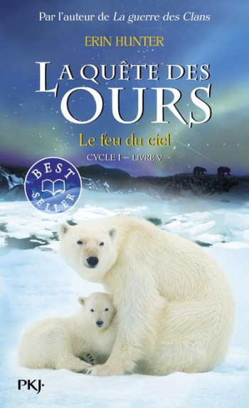 LA QUETE DES OURS - CYCLE 1 TOME 5 : LE FEU DU CIEL - HUNTER ERIN - POCKET