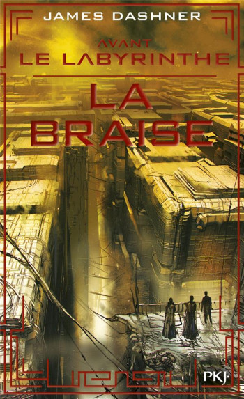 AVANT LE LABYRINTHE TOME 5 : LA BRAISE - DASHNER JAMES - POCKET