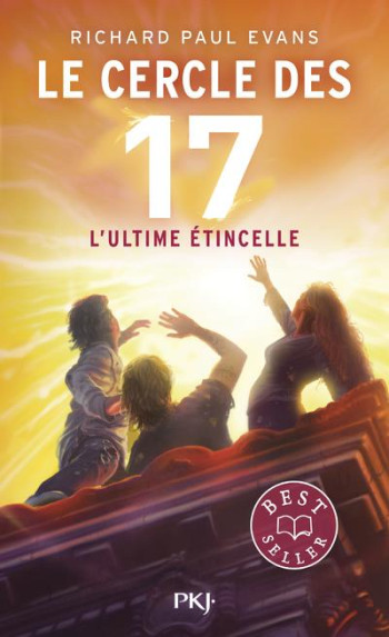 LE CERCLE DES 17 TOME 7 : L'ULTIME ETINCELLE - EVANS RICHARD PAUL - POCKET