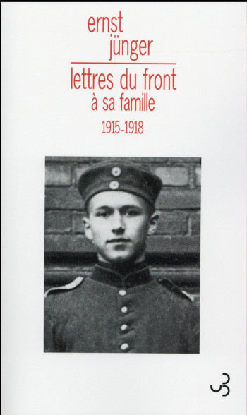 LETTRES DU FRONT A SA FAMILLE, 1915-1918 - JUNGER ERNST - Bourgois