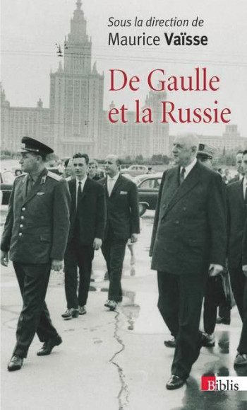 DE GAULLE ET LA RUSSIE - VAISSE MAURICE - CNRS