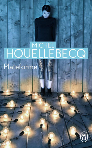 PLATEFORME - HOUELLEBECQ MICHEL - J'AI LU